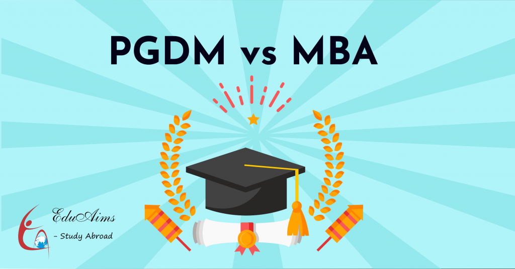 MBA Vs PGDM | Cost, Difference, Application Process, Eligibility